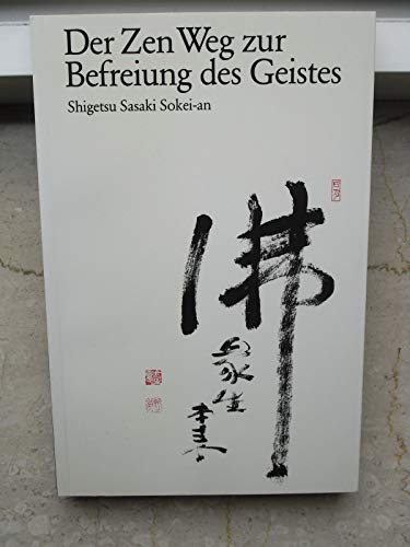 Stock image for Der Zen Weg zur Befreiung des Geistes for sale by Versandantiquariat Christoph Gro