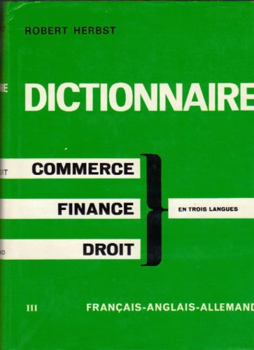 9783859420021: Dictionary of Commercial, Financial and Legal Terms, Vol. 3: Franais-Anglais-Allemand