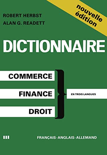 Beispielbild fr Dictionary of Commercial, Financial and Legal Terms / Dictionnaire Des Termes Commerciaux, Financiers Et Juridiques / Worterbuch Der Handels zum Verkauf von Ammareal