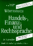 Wörterbuch der Handels-, Finanz und Rechtssprache. In 3 Sprachen. Band 2: Deutsch, Englisch, Fran...