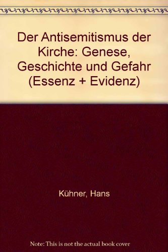 Beispielbild fr Der Antisemitismus der Kirche. Genese, Geschichte und Gefahr zum Verkauf von medimops