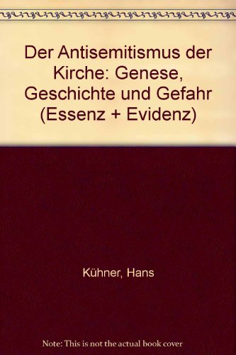9783859660465: Der Antisemitismus der Kirche. Genese, Geschichte und Gefahr