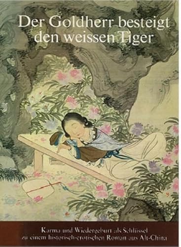 Der Goldherr besteigt den weissen Tiger : e. histor.-erot. Roman aus d. Ming-Zeit. [Yen-yen-sheng...