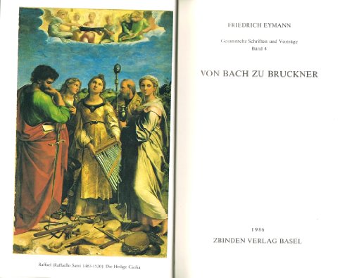 Gesammelte Schriften und Vorträge, Band 4: Von Bach zu Bruckner