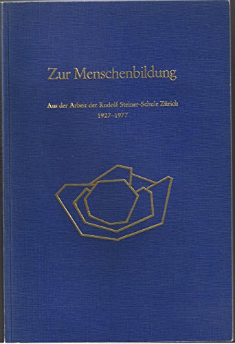 Beispielbild fr Zur Menschenbildung: Aus der Arbeit der Rudolf Steiner-Schule Zu?rich 1927-1977 (German Edition) zum Verkauf von BuchZeichen-Versandhandel