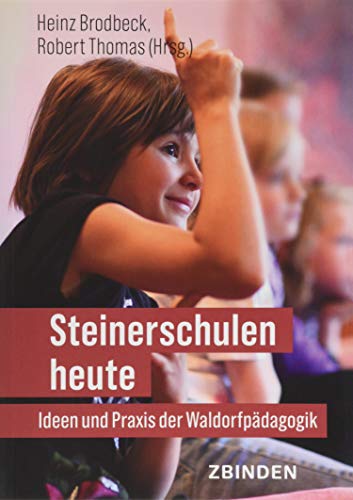 Stock image for Steinerschulen heute: Ideen und Praxis der Waldorfpdagogik for sale by Revaluation Books