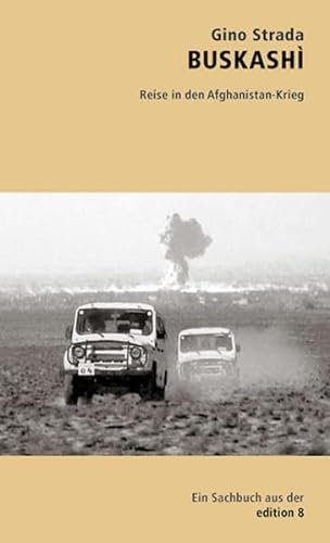 Imagen de archivo de Buskashi. Eine Reise in den Afghanistan-Krieg a la venta por medimops