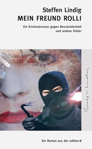 Stock image for Mein Freund Rolli : Ein Kriminalroman gegen Bescheidenheit und andere Fehler for sale by Buchpark