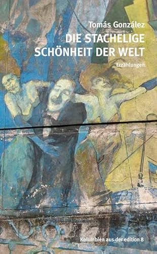 Stock image for Die stachelige Schnheit der Welt: Erzhlungen for sale by medimops
