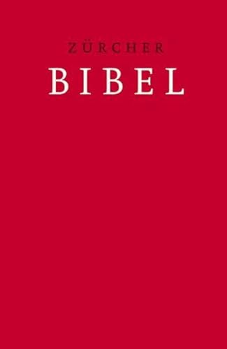 Züricher Bibel Das Neue Testament und das Alte Testament mit Informationsteil Grundwissen, biblische Geschichte, Alltag/Religion,grosse Themen, Feste,m Fragen und Antworten - Theologischer Verlag Zurich