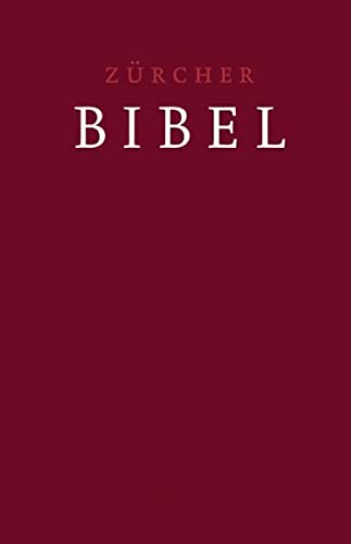 Stock image for Bibelausgaben, TVZ Theologischer Verlag : Zrcher Bibel mit Einleitungen/Glossar, dunkelrot for sale by medimops