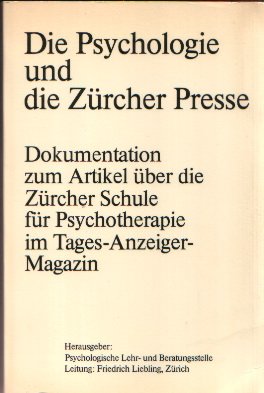 Imagen de archivo de DIE PSYCHOLOGIE UND ZRCHER PRESSE - DOKUMENTATION ZUM ARTIKEL BER DIE ZRCHER SCHULE FR PSYCHOTHERAPIE IM TAGES-ANZEIGER-MAGAZIN a la venta por Buli-Antiquariat