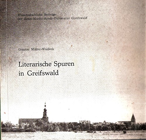 Literarische Spuren in Greifswald. - Müller-Waldeck, Gunnar