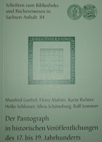 Stock image for Der Pantograph in historischen Verffentlichungen des 17. bis 19. Jahrhunderts (Schriften zum Bibliotheks- und Bchereiwesen in Sachsen-Anhalt) for sale by medimops