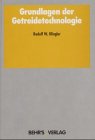 Grundlagen der Getreidetechnologie - Klingler, R W und Rudolf W Klingler