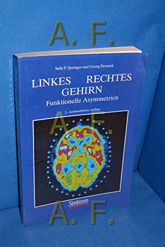 Beispielbild fr Linkes - rechtes Gehirn : funktionelle Asymmetrien. Sally P. Springer und Georg Deutsch. Aus dem Amerikan. bers. von Gabriele Heister . Dt. bers. hrsg. von Bruno Preilowski zum Verkauf von BBB-Internetbuchantiquariat