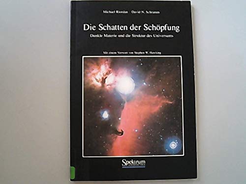 Beispielbild fr Die Schatten der Schpfung Dunkle Materie und die Struktur des Universums zum Verkauf von Martin Preu / Akademische Buchhandlung Woetzel