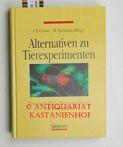 Imagen de archivo de Alternativen zu Tierexperimenten: Wissenschaftliche Herausforderung und Perspektiven Spielmann, Horst a la venta por tomsshop.eu