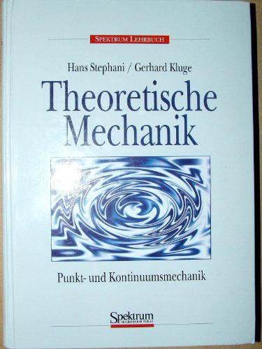 Hans Stephani Gerhard Kluge Spektrum Akademischer Verlag - Theoretische Mechanik. Punkt- und Kontinuumsmechanik