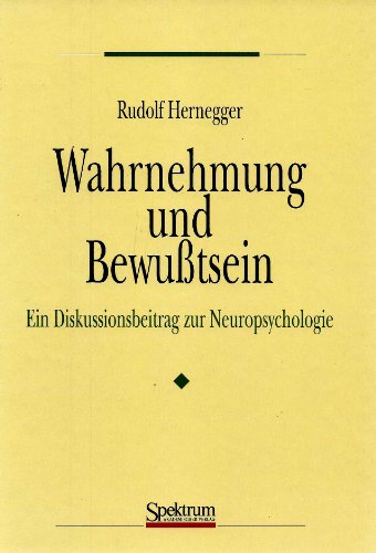 Beispielbild fr Wahrnehmung und Bewutsein. Ein Diskussionsbeitrag zur Neuropsychologie. zum Verkauf von Buchhandlung&Antiquariat Arnold Pascher