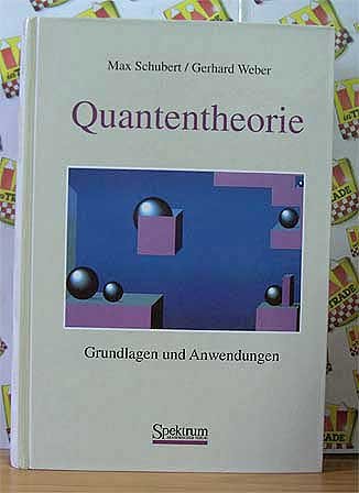 Beispielbild fr Quantentheorie. Grundlagen und Anwendungen. Mit 68 Abbildungen. zum Verkauf von Antiquariat Bibliakos / Dr. Ulf Kruse