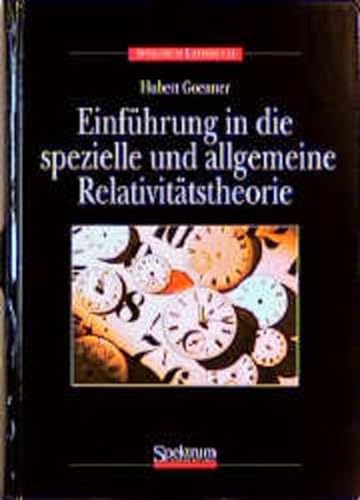 Einführung in die spezielle und allgemeine Relativitätstheorie - Goenner, Hubert