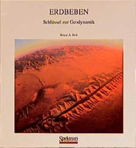 Erdbeben : Schlüssel zur Geodynamik / Bruce A. Bolt. Aus dem Engl. übers. von Bettina Klare und Helga Grosskopf - Bolt, Bruce A.