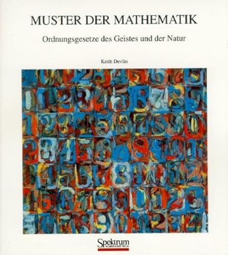 Muster der Mathematik: Ordnungsgesetze des Geistes und der Natur (German Edition) (9783860253588) by Keith Devlin