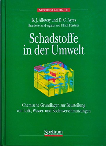 Beispielbild fr Schadstoffe in der Umwelt: Chemische Grundlagen zur Beurteilung von Wasser-, Boden- und Luftverschmutzung zum Verkauf von medimops