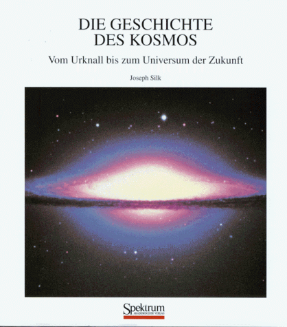 9783860253625: Die Geschichte des Kosmos: Vom Urknall bis zum Universum der Zukunft (German Edition)