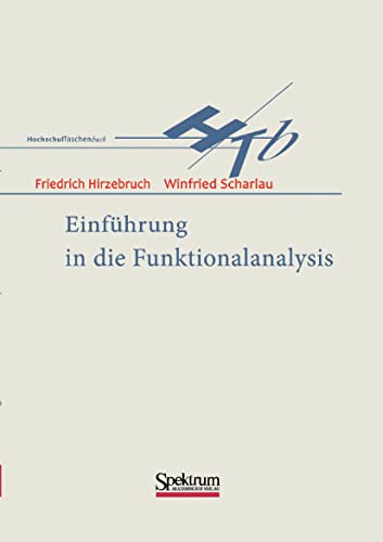 EinfÃ¼hrung in die Funktionalanalysis (German Edition) (9783860254295) by Hirzebruch, Friedrich; Scharlau, Winfried