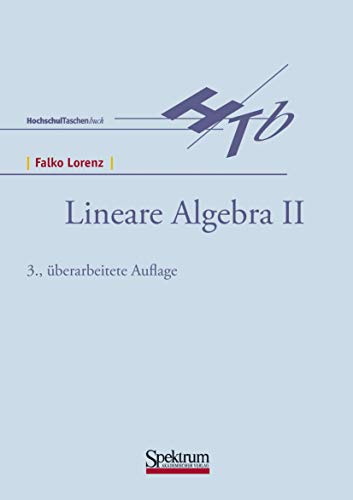 Lineare Algebra II . 3,überarbeitete Auflage ( Reihe HochschulTaschenbuch )