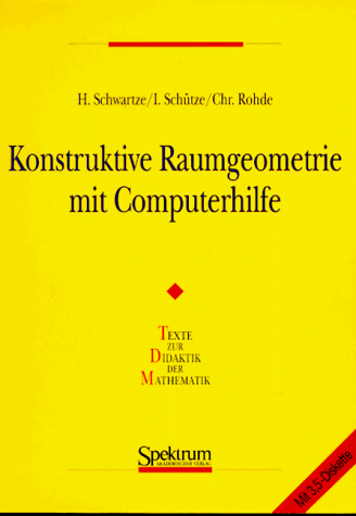 Beispielbild fr Konstruktive Raumgeometrie mit Computerhilfe. (= Texte der Didaktik der Mathematik). zum Verkauf von Oberle