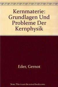 Beispielbild fr Kernmaterie: Grundlagen und Probleme der Kernphysik zum Verkauf von medimops