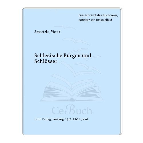 9783860280669: Schlesische Burgen und Schlsser: Ein Beitrag zur Burgenkunde mit Abbildungen (Livre en allemand)