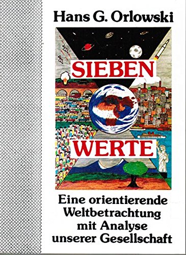 Beispielbild fr Sieben Werte. Eine orientierende Weltbetrachtung mit Analyse unserer Gesellschaft. zum Verkauf von Antiquariat Nam, UstId: DE164665634