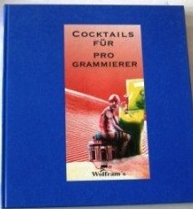 Stock image for Cocktails fr Programmierer for sale by Paderbuch e.Kfm. Inh. Ralf R. Eichmann
