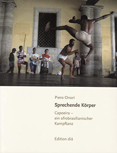 Beispielbild fr Sprechende Krper: Capoeira - Ein Afrobrasilianischer Kampftanz zum Verkauf von medimops