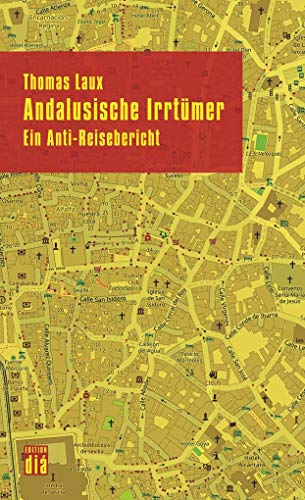 9783860344415: Andalusische Irrtmer: Ein Anti-Reisebericht