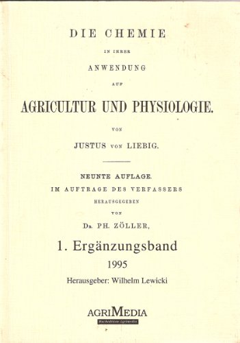 9783860370322: Die Chemie in ihrer Anwendung auf Agricultur und Physiologie. 1. Ergnzungsband. Hrsg. V. Ph. Zllner.