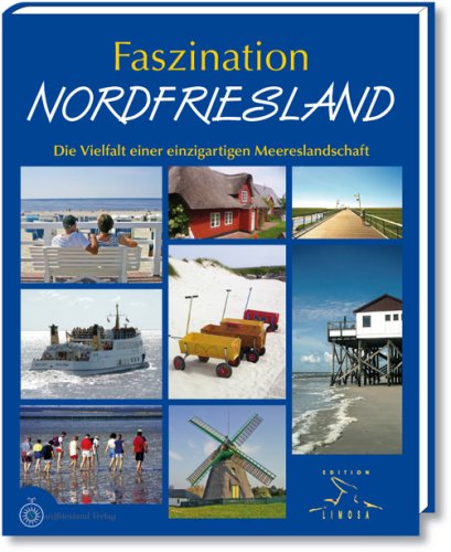 Faszination Nordfriesland: Die Vielfalt einer einzigartigen Meereslandschaft - Rust, J?rgen