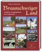 9783860373323: Braunschweiger Land: Tradition, Vergangenheit und Gegenwart