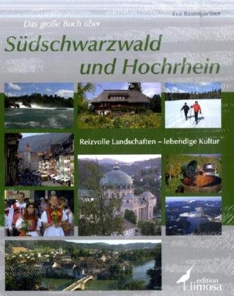 Beispielbild fr Das groe Buch ber Sdschwarzwald und Hochrhein: Reizvolle Landschaften - lebendige Kultur zum Verkauf von medimops