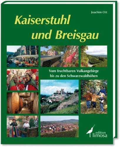 Beispielbild fr Kaiserstuhl und Breisgau Vom fruchtbaren Vulkangebirge bis zu den Schwarzwaldhhen zum Verkauf von Antiquariat Smock