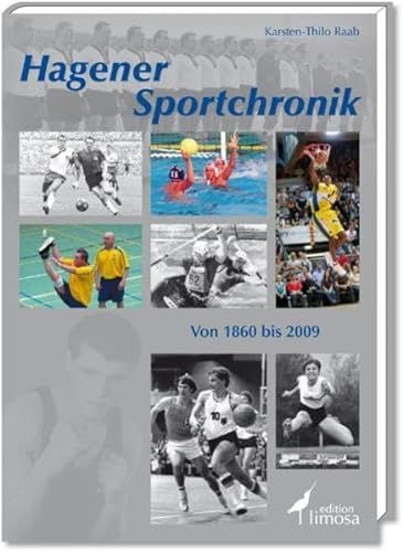 Hagener Sportchronik: Von 1860 bis 2009 : Von 1860 bis 2009 - Karsten-Thilo Raab