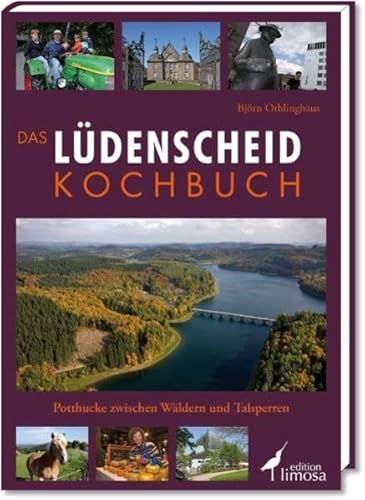 Das Lüdenscheid Kochbuch: Potthucke zwischen Wäldern und Talsperren - Björn Othlinghaus