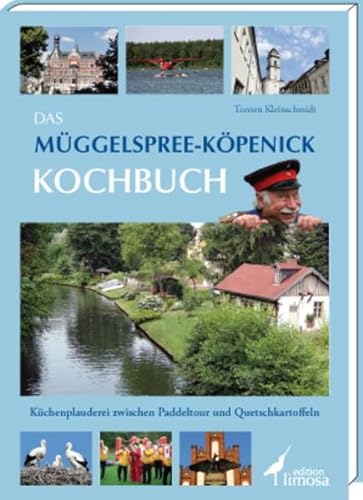 Beispielbild fr Das Mggelspree-Kpenick Kochbuch Kchenplauderei zwischen Paddeltour und Quetschkartoffeln zum Verkauf von ralfs-buecherkiste