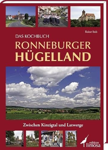 Das Kochbuch Ronneburger Hügelland. Zwischen Kinzigtal und Latwerge. - Erdt, Reiner