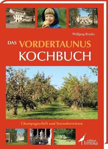 Stock image for Das Vordertaunus Kochbuch: Champagnerluft und Streuobstwiesen for sale by medimops