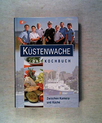 Stock image for Kstenwache - Das Kochbuch: Zwischen Kamera und Kche for sale by medimops